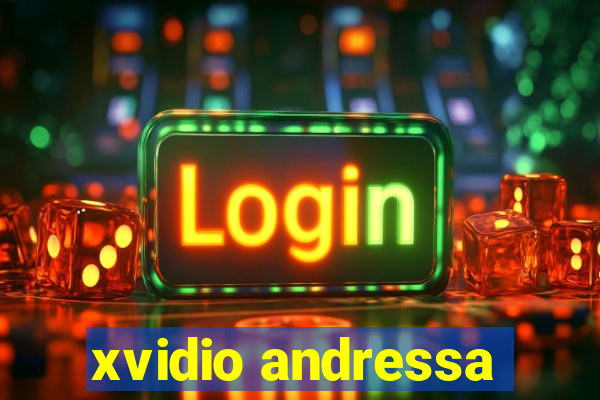 xvidio andressa